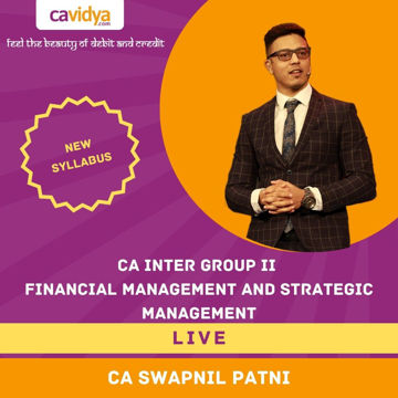 Picture of CA INTER NEW SYLLABUS GROUP II FINANCIAL MANAGEMENT AND STRATEGIC MANAGEMENT FULL LECTURES LIVE BY CA SWAPNIL PATNI